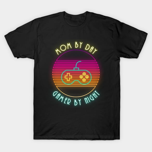 Mom by Day Gamer by Night Neon T-Shirt by EyraPOD